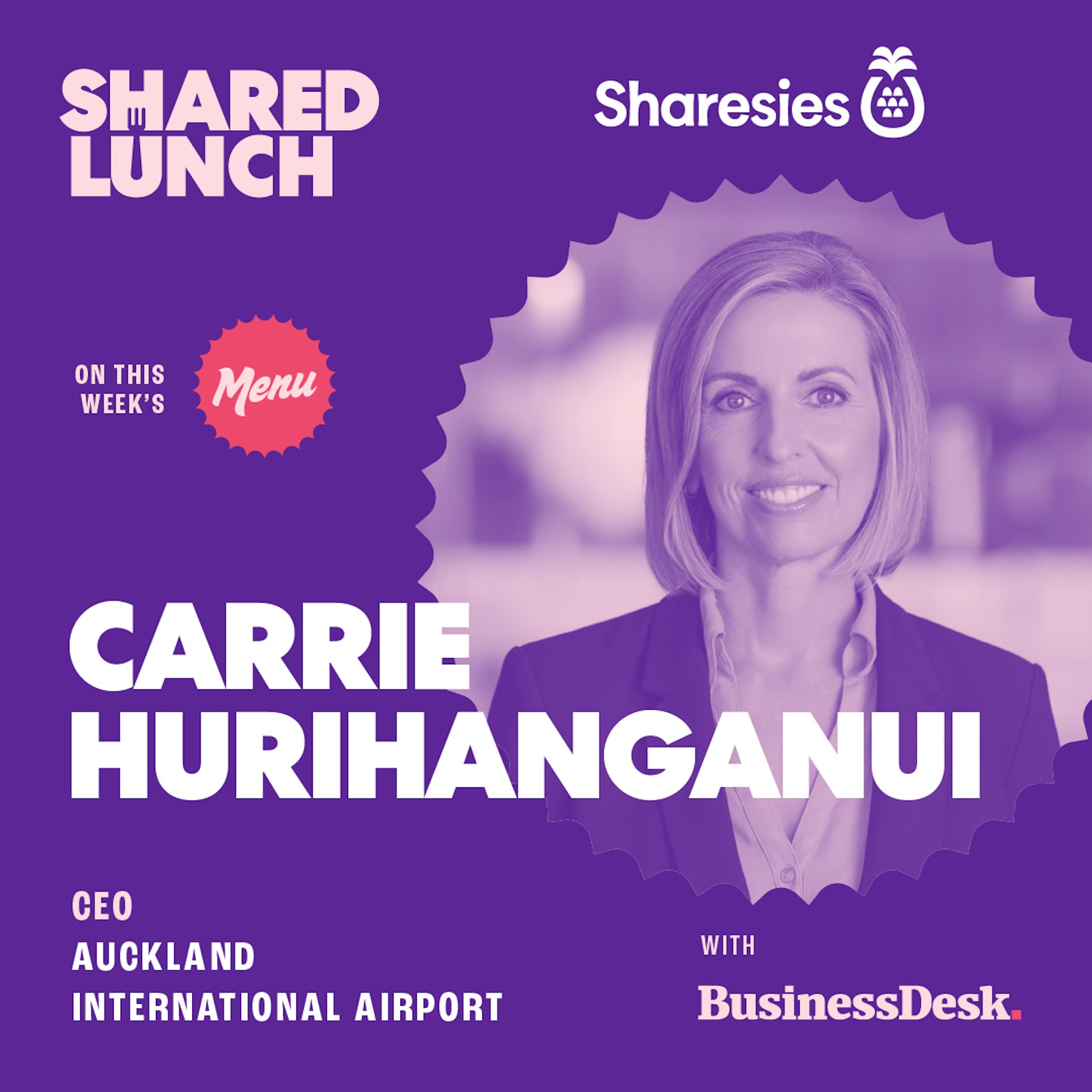 Shared Lunch with Auckland International Airport CEO Carrie Hurihanganui